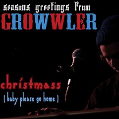 Christmass (Baby please go Home)  {{ 2012 GRR-XMAS Song }}