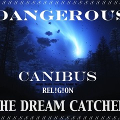 "The Dream Catcher" Dangerous Feat Canibus Produced By REL!G!ON