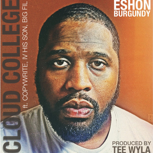 Eshon Burgundy- Cloud College ft. Copywrite, IV His Son, & Big Fil