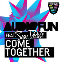 AudioFun - Come Together Feat. Sean DeClase (Vocal Mix)