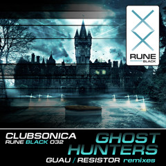 RUNE032: Clubsonica - Ghost Hunters (GUAU Remix) [PREVIEW]