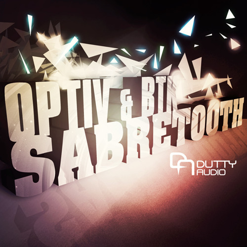 Optiv & BTK - Sabretooth - Dutty Audio - OUT NOW!!