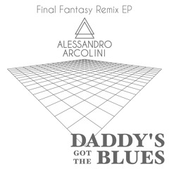 Final Fantasy - Daddy's Got The Blues (Alessandro Arcolini Remix)