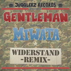Gentleman feat. Miwata - Widerstand Remix [Jugglerz Records]