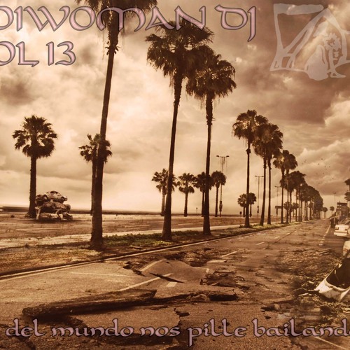 Tripiwoman dj vol 13 k el fin del mundo nos pille bailando