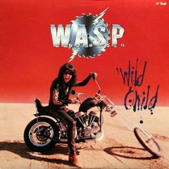 WASP - Wild Child (Giovaxe) BT