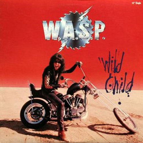 WASP - Wild Child (Giovaxe) BT