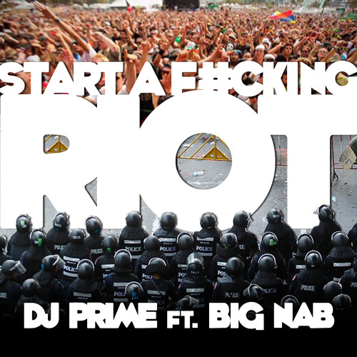 TRAP | DJ Prime Ft. Big Nab - Start A Fucking Riot (Trapticonz Festival Trap Remix)