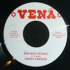 Daddy Freddie - Bad Boy Patrol
