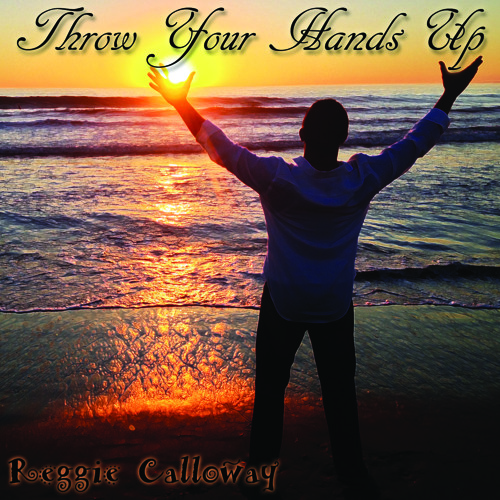Stream Reggie Calloway Throw Your Hands Up by Spiral Galaxy Ent