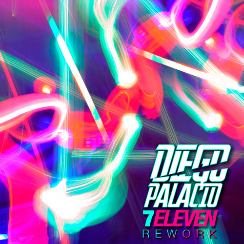 David Tort - 7Eleven (Diego Palacio Rework)