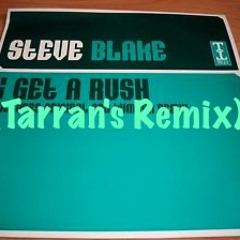 Steve Blake - 'I get a rush' (Tarran's Remix) [Free Download]