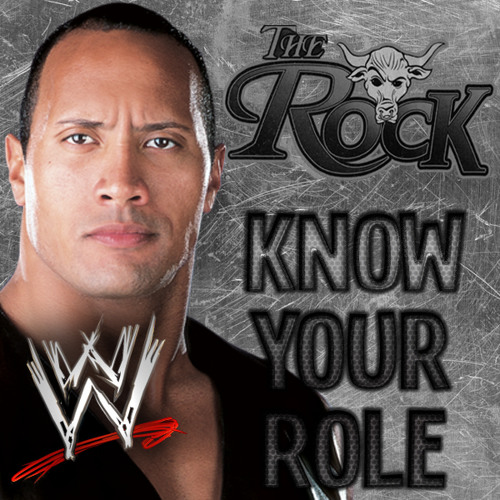 Stream WWE: Know Your Role (The Rock) [Custom Cover] by BrettTrahan |  Listen online for free on SoundCloud