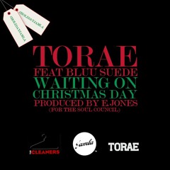 Waiting On Christmas Day - @Torae feat @BluuSuede prod by @ejones_music