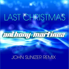 Last Christmas (John Slinizer Remix)