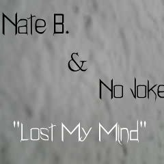 Nate B. - Lost My Mind Feat. No Joke