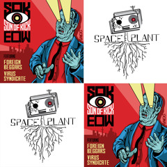 EOW (SpacePlant Remix) - Son Of Kick Feat. Virus Syndicate and Foreign Beggars