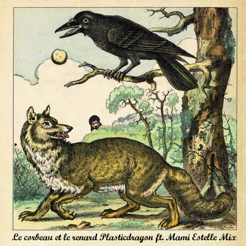 Stream Episode Le Corbeau Et Le Renard Plasticdragon Feat Mamie Estelle Mix By Plasticdragon Podcast Listen Online For Free On Soundcloud Stream Episode Le Corbeau Et Le Renard Plasticdragon Feat Mamie Estelle Mix By Plasticdragon Podcast Listen Online For Free On Soundcloud