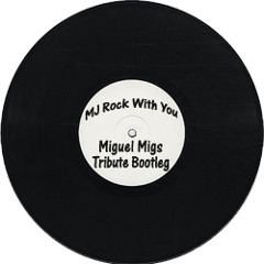 MJ - Rock With You - Miguel Migs Tribute Bootleg
