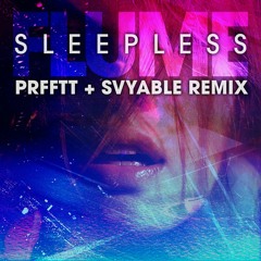 Flume- Sleepless (PRFFTT & Svyable Remix)