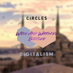 Digitalism - Circles (Wine & Whiskey Bootleg)