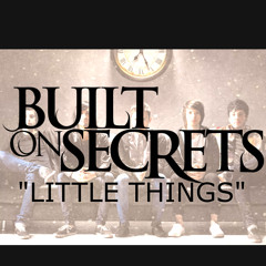 Built On Secrets - Little Things (One Direction Cover)