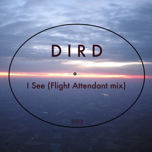 I See (Flight Attendant mix)