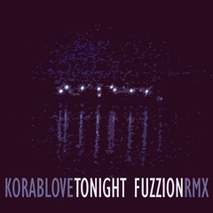 Korablove "Tonight" Fuzzion RMX