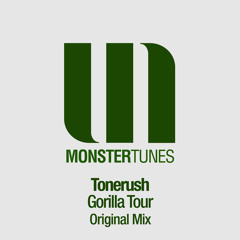 Tonerush - Gorilla Tour (Original Mix)