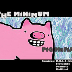 The Minimum - Pig Mafias (Original Mix 2009) Free Download