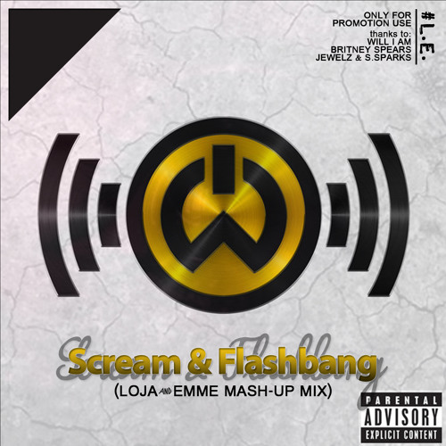 Scream & Flashbang (LOJA & EMME MASHUP MIX)