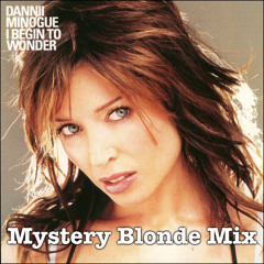 I Begin To Wonder - DANNII MINOGUE (mystery blonde club mix)
