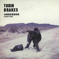 Turin Brakes - Underdog (Save Me)