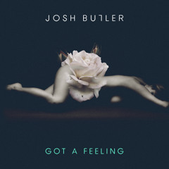 Josh Butler - Got A Feeling