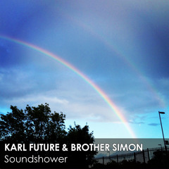 Soundshower - Karl Future & Brother Simon (128k Promotional Clip)