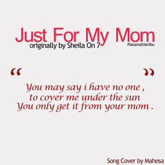 Just For My Mom ( Originally By Sheila On 7 ) #SelamatHariIbu #22Desember