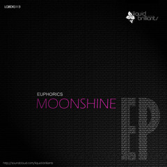 Euphorics - Moonshine [OUT NOW!!!  Liquid Brilliants]