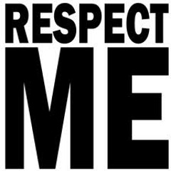 Respect Me!