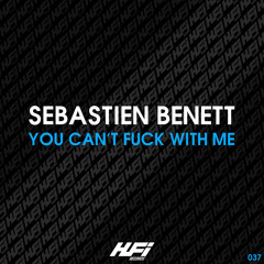 Sebastien Benett - You can't f*** with me