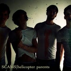 SCAMS - Helicopter Parents (radio edit)