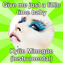 Kylie Minogue - Give Me Just a Little More Time (Instrumental)