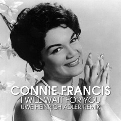 Connie Francis - I Will Wait For You (Uwe Heinrich Adler Remix)