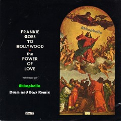 Frankie Goes to Hollywood - The Power of Love (Akkaphella Drum & Bass Remix)