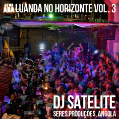 DJ Satelite - Luanda No Horizonte Vol. 3