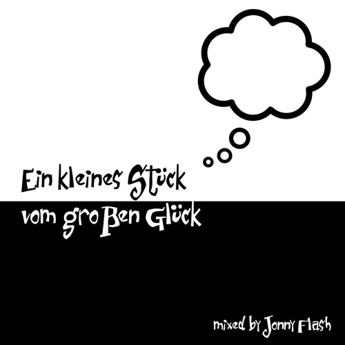 Ein Kleines Stück Vom Großen Glück - Mixed By Jonny Flash