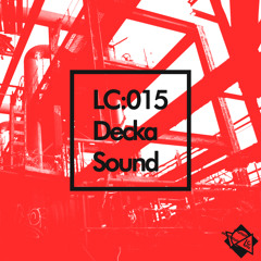 LC:015 - Decka Sound