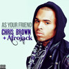 Chris Brown – As Your Friend ( Prod By Afrojack). mp3