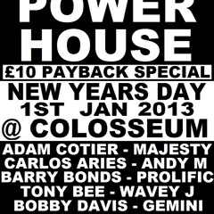 MASTERS OF HOUSE PRESENT POWER-HOUSE NEW YEARS DAY @COLOSSEUM EVERYONE £10 ENTRY BBPIN 26B30649