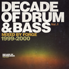 Decade Of Drum N Bass Vol.1 - 1999 - 2000 [Mixed By Forge]