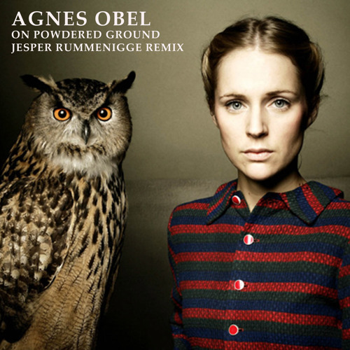 Agnes Obel - On Powdered Ground (Jesper Rummenigge Remix)